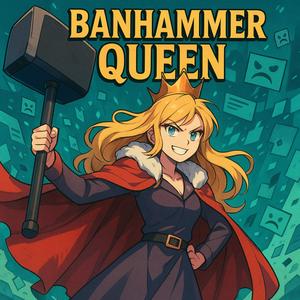 Banhammer Queen