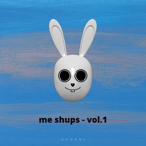 Me Shups, Vol. 1 (Flores + Sofrendo feito Louco + Você me vira a cabeça)