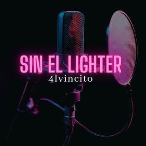 SIN EL LIGHTER (E)