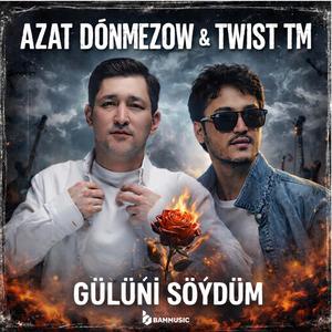 Gülüňi Söýdüm (feat. Twist TM & BAMMUSIC)