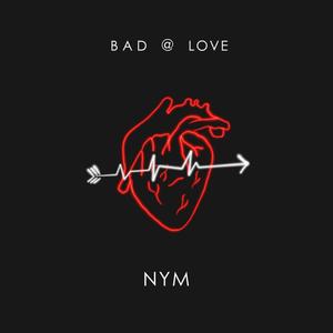Bad @ Love