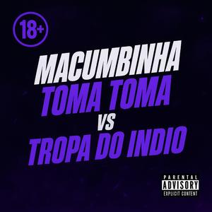MACUMBINHA TOMA TOMA vs TROPA DO INDIO (feat. Cauã Alexandre)