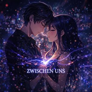Zwischen Uns (feat. Blood & Steel)