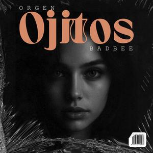 Ojitos (feat. Orgen ZR, Bad Bee & Mi Jato Records)