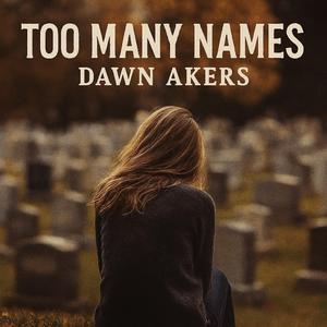 Too Many Names (feat. Dawn Akers)