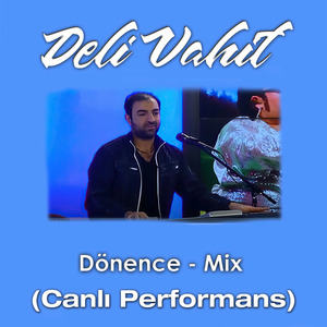 Dönence (Canlı Performans, Mix)