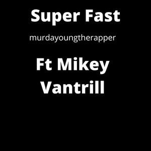Super Fast