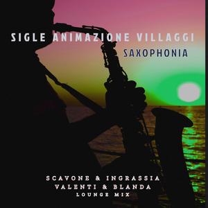 SAXOPHONIA (feat. Scavone & Ingrassia, Valenti & Blanda LoungeMix & DAVE ROY BLAND)