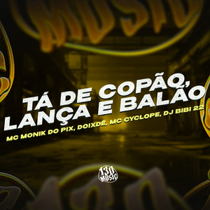 Tá de Copão, Lança e Balão