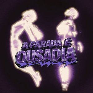 A PARADA É OUSADIA