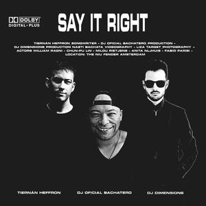 Say it Right (feat. Tiernan Heffron & DJ Dimen5ions) (Bachata Version)