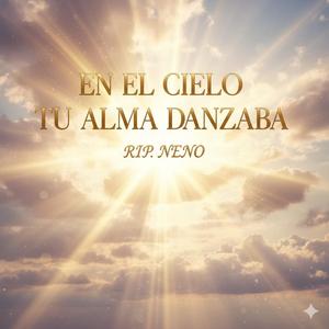 En el cielo tu alma danzara