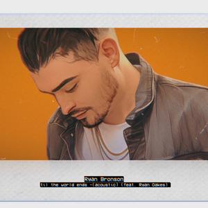 Til' The World Ends (feat. Ryan Oakes) (Acoustic)