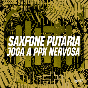 Saxfone Putaria - Joga a Ppk Nervosa