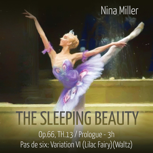 The Sleeping Beauty, Op.66, TH.13 / Prologue - 3h. Pas de six: Variation VI (Lilac Fairy)(Waltz)
