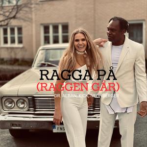 Ragga på (Raggen går)