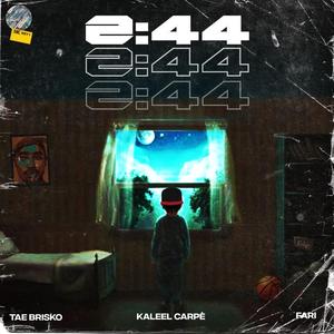 2:44 (feat. Kaleel Carpé & Fari)