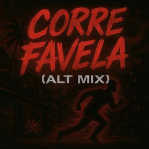 Corre Favela (Alt Mix)