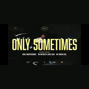 Only Sometimes