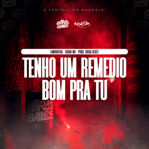 Tenho Um Remedio Bom Pra Tu