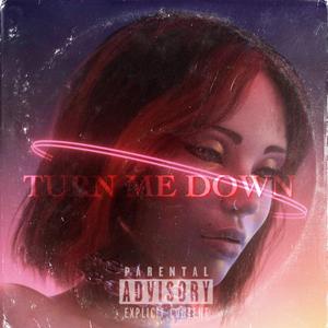 Turn Me Down