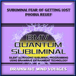 Subliminal Fear of Getting Lost Phobia Relief - Silent Ultrasonic Track