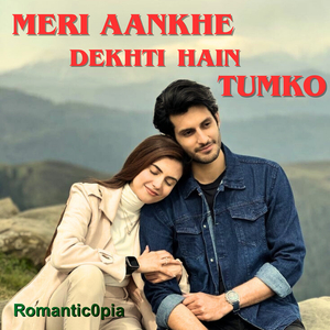 Meri Aankhe Dekhti Hain Tumko