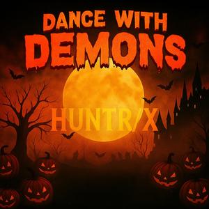 DANCE WITH DEMONS (feat. HUNTRIX)