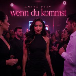 wenn du kommst