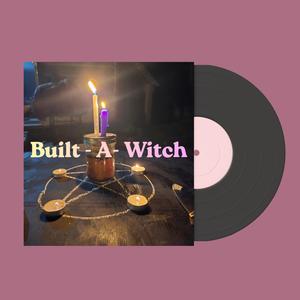 Built (A Witch)