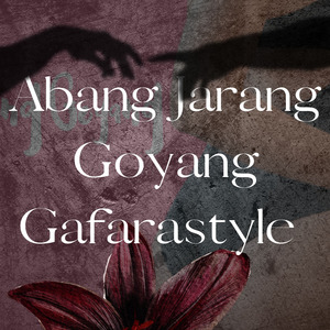 Abang Jarang Goyang Gafarastyle Funkot