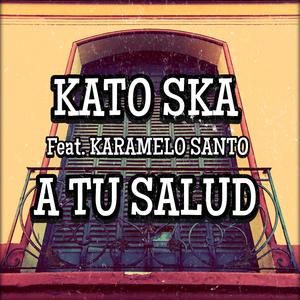 A Tu Salud (feat. Karamelo Santo)