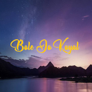 Bole Jo Koyal