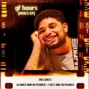 GF HOURS (sped up+reverb)