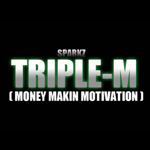 Triple M (Money Makin Motivation)