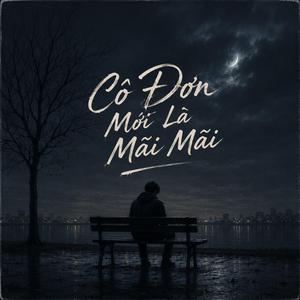 Cô Đơn Mới Là Mãi Mãi