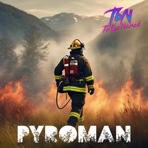 Pyroman