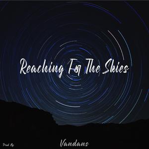 Reaching For The Skies