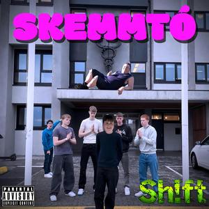 Skemmtó (feat. The Sh!ft)
