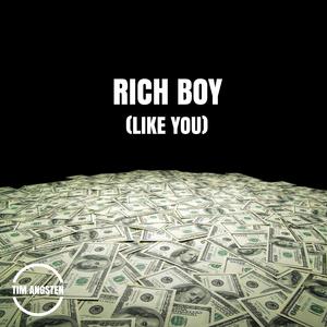 Rich Boy (Like You)
