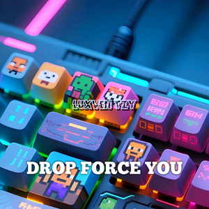 DROP FORCE YOU