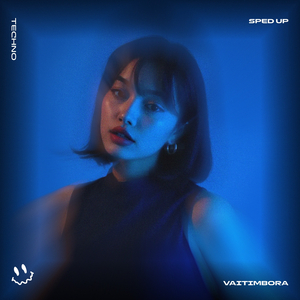 VAITIMBORA (TECHNO SPED UP)