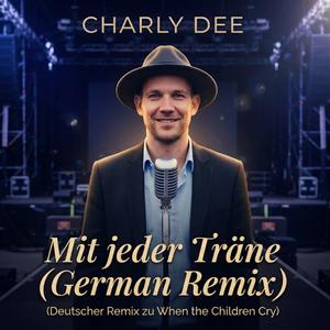 Mit jeder Träne (German Remix von "When the Children Cry")