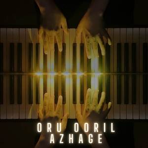 Oru Ooril Azhage (Piano Version)