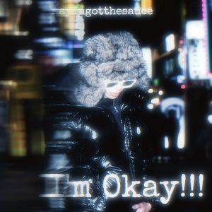 I’m Okay!!!