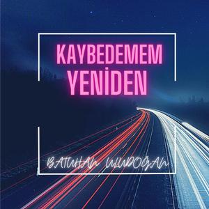 Kaybedemem Yeniden