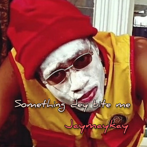 Something Dey Bite Me