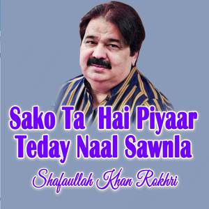 Sako Ta Hai Piyaar Teday Naal Sawnla