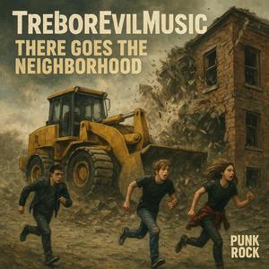 There Goes The Neighborhood