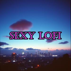 Sexy Lofi